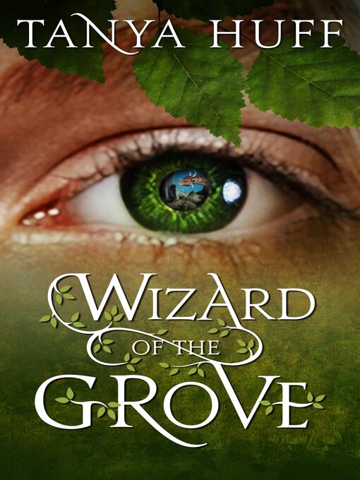 Title details for Wizard of the Grove by Tanya Huff - Available